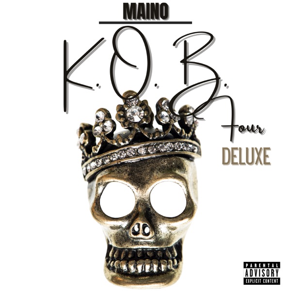 K.O.B. 4 (Deluxe) (Mixtape) – Maino | Trapaganda